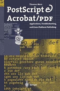 Hardcover PostScript and Acrobat/PDF: Applications, Troubleshooting, and Cross-Platform-Publishing Book