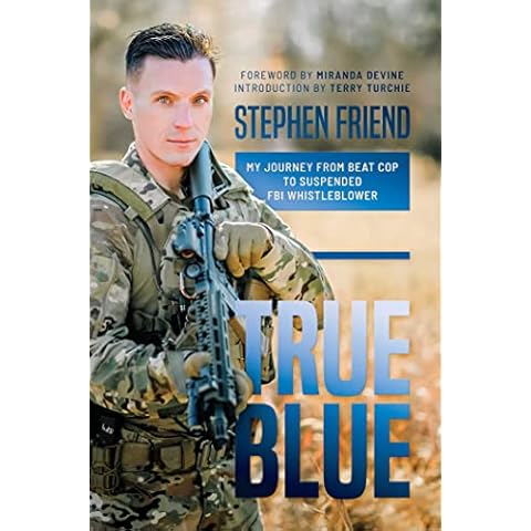 True Blue: My Journey from Beat Cop to Suspended FBI Whistleblower Cover