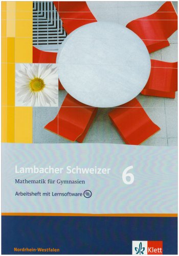 Lambacher Schweizer Mathematik 6. Ausgabe Nordrhein-Westfalen: Arbeitsheft plus Lösungsheft und Ler Lambacher Schweizer Mathematik 6. Ausgabe Nordrhein-Westfalen: Arbeitsheft plus Lösungsheft und Ler