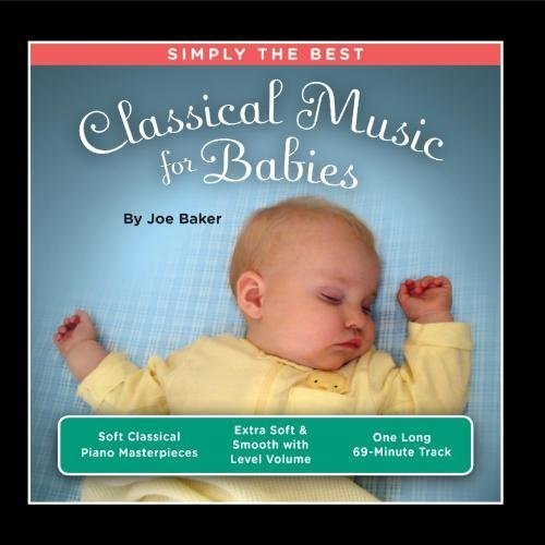 Classical Music for Babies by Joe Baker Music
