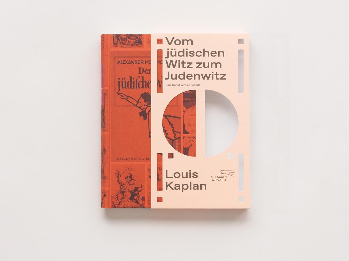 Vom jüdischen Witz zum Judenwitz: Eine Kunst wird entwendet (Die Andere Bibliothek, Band 439)