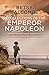 Recollections Of The Emperor Napoleon, During The First Three Years Of His Captivity On The Island Of St. Helena