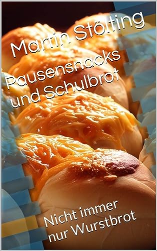 Pausensnacks und Schulbrot: Nicht immer nur Wurstbrot