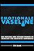 Produktbild emotionale Vaseline: Wie Popstars ihre seelischen Wunden in Treibstoff für Kreativität umwandeln