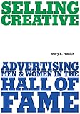 Selling Creative: Advertising Men and Women in the Hall of Fame