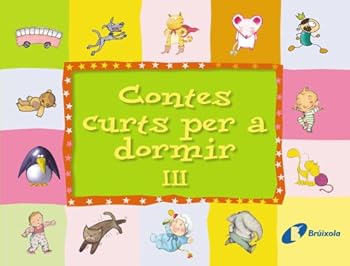 Hardcover Contes curts per a dormir III (Contes Curts / Short Stories) (Catalan Edition) [Catalan] Book