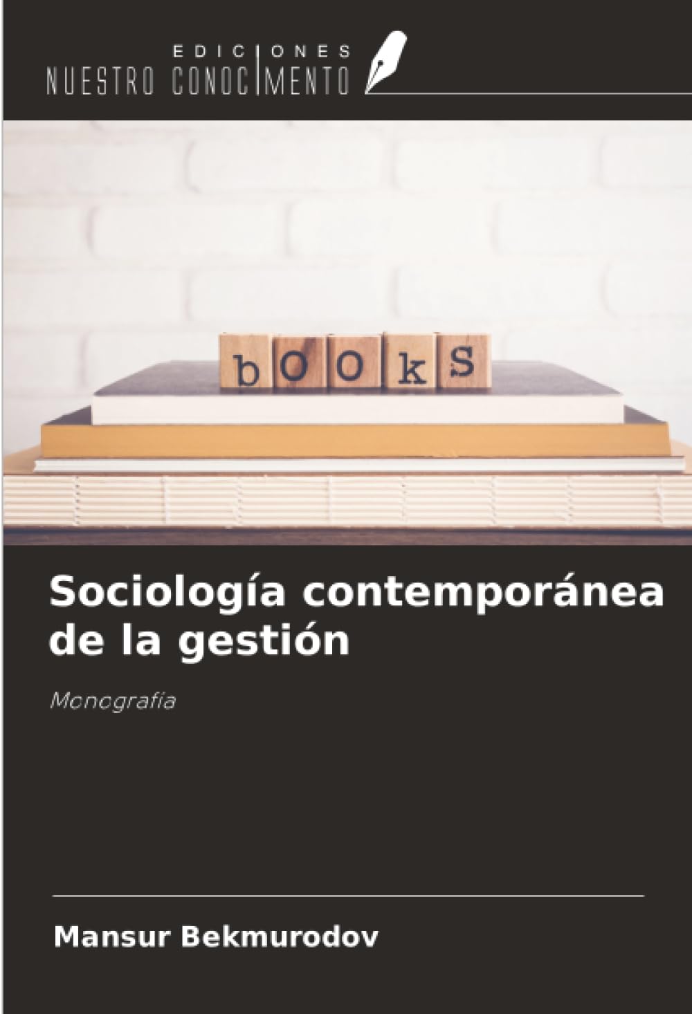 Sociología contemporánea de la gestión: Monografía
