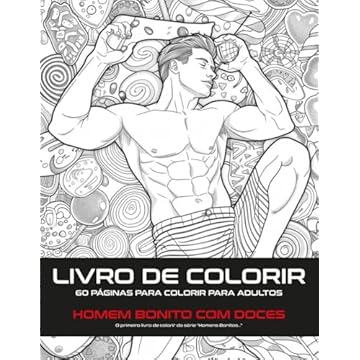 Capa do livro HOMEM BONITO COM DOCES LIVRO DE COLORIR: 60 PÁGINAS PARA COLORIR PARA ADULTOS para relaxamento, belos visuais aliviando o stress (Portuguese Edition)