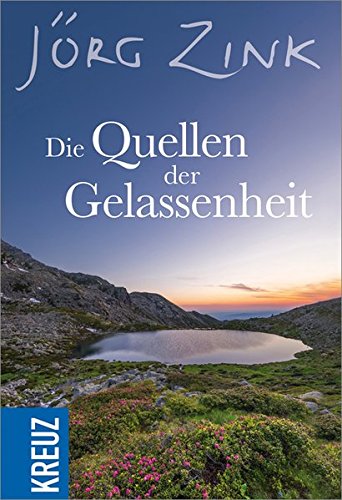 Die Quellen der Gelassenheit Die Quellen der Gelassenheit