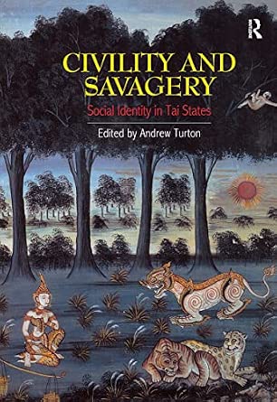 Civility and Savagery: Social Identity in Tai States book cover