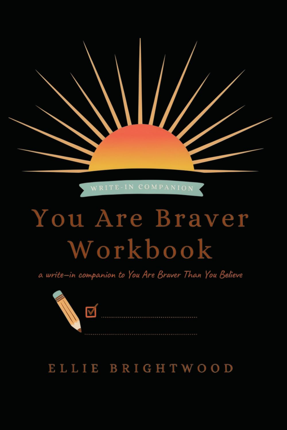 The Courage Workbook: You Are Braver Than You Believe (Brave Hearts Series)
