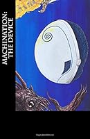 Machination: The Device 1517758475 Book Cover