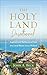 The Holy Land Devotional: Inspirational Reflections from the Land Where Jesus Walked