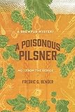 A Poisonous Pilsner (A Brewpub Mystery)
