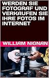 bilder übers internet verkaufen  WERDEN SIE FOTOGRAF UND VERKAUFEN SIE IHRE FOTOS IM INTERNET