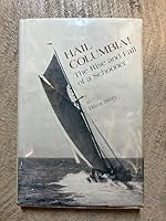 Hail Columbia! The Rise and Fall of a Schooner B001M5N536 Book Cover