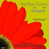 dixieland song  Songs Of Faith-Southern Gospel Legends Series-The Dixie Echoes-Vol I