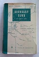 Boundary town, early days in a Northwest boundary town B0006AW7WS Book Cover