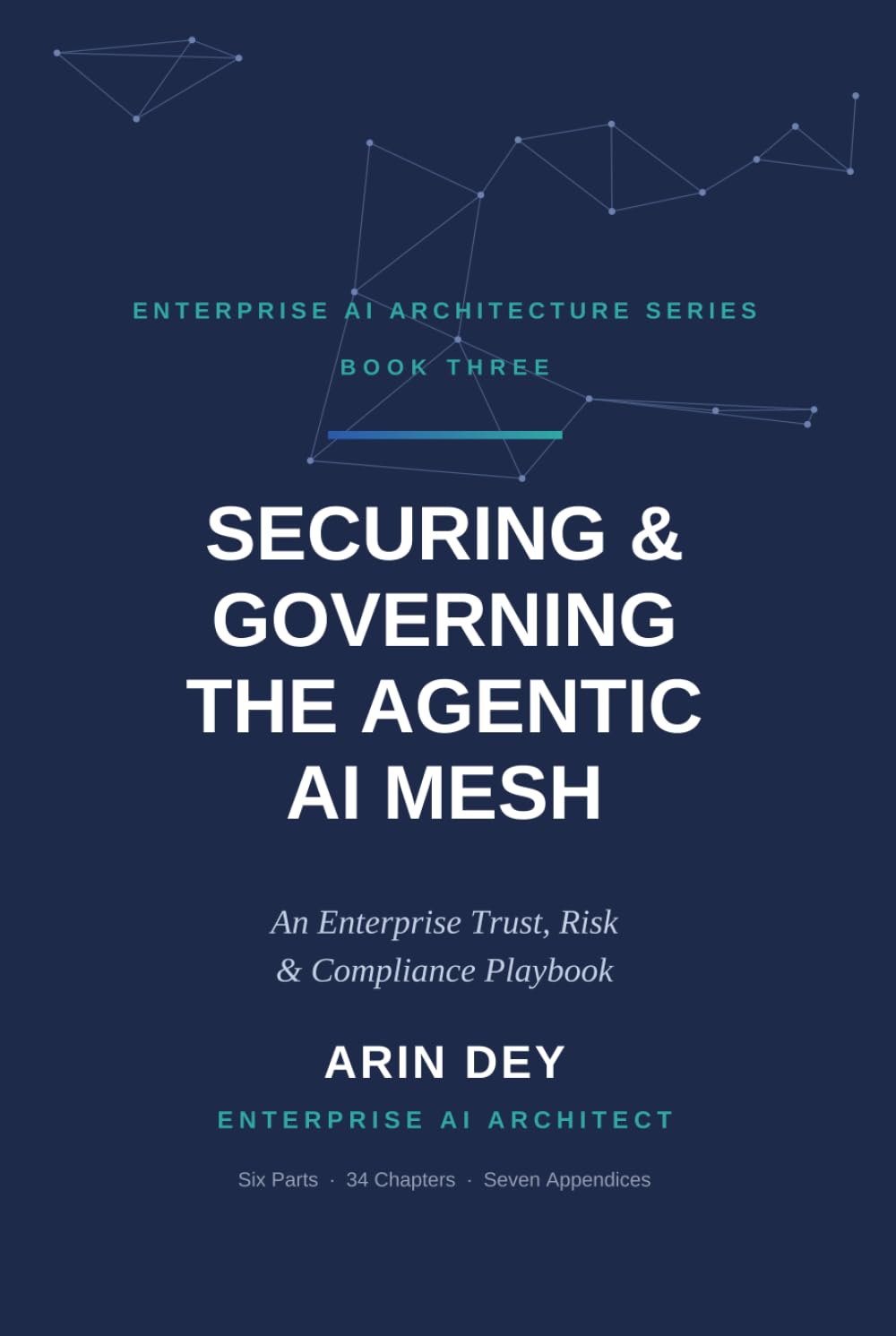 Securing & Governing the Agentic AI Mesh: An Enterprise Trust, Risk & Compliance Playbook (Knitting Agentic AI Mesh)