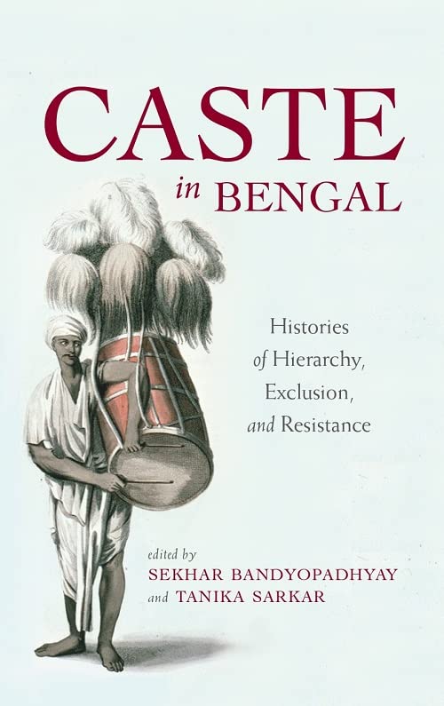 Buy Caste in Bengal: Histories of Hierarchy, Exclusion, and Resistance — BookShops.in