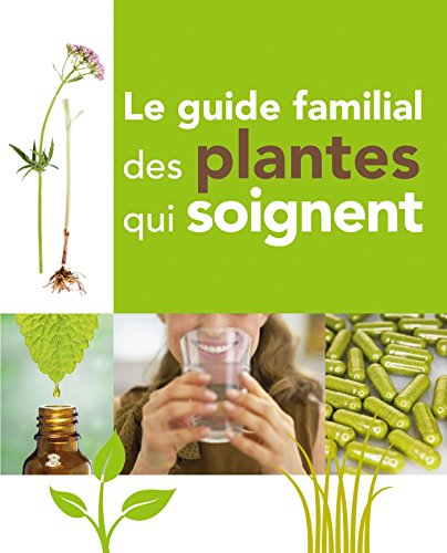 Le Guide familial des plantes qui soignent PDF Ebook En Ligne