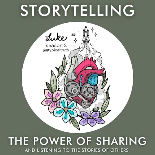Storytelling - The Power of Sharing and Listening to the Stories of Others