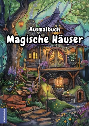 Ausmalbuch: Magische Häuser - Malbuch mit 50 fabelhafte Kleinhäusern zum Ausmalen und Entspannen, Schnittlinien zum Ausschneiden, PDF zum Selbstausdrucken, A4, einseitig bedruckt