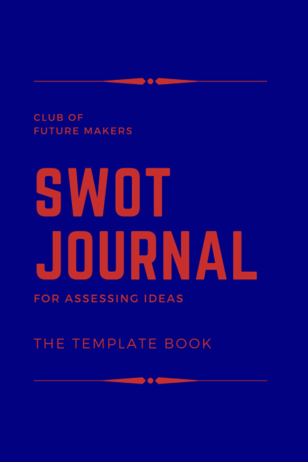 SWOT analysis template journal: Template journal to do your swot analysis about your ideas