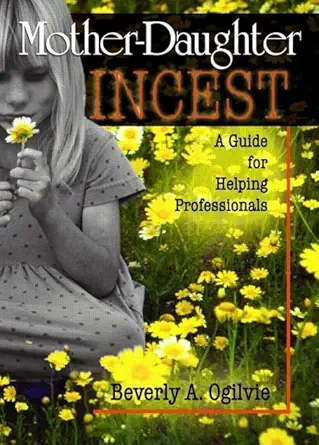 Mother-Daughter Incest: A Guide for Helping Professionals book cover