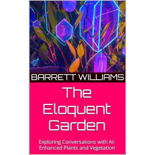 The Eloquent Garden by Barrett Williams, ChatGPT ChatGPT episode artwork