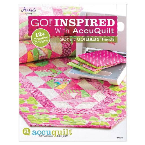 GO! Inspired: With AccuQuilt (AccuQuilt Go!)
