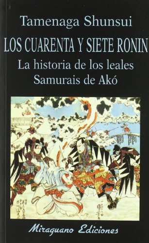 Portada de Los Cuarenta y siete Ronin. La historia de los Leales Samurais de Akó