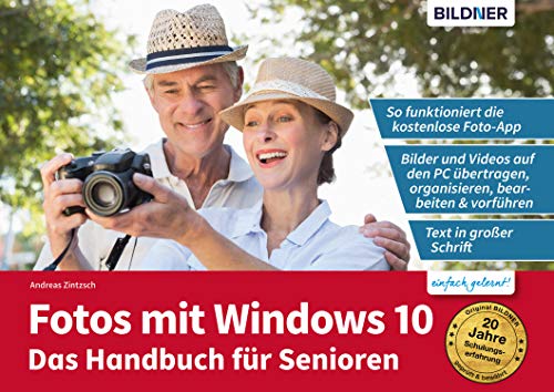 Fotos mit Windows 10 - Das Handbuch für Senioren: Fotos und Videos bearbeiten und organisieren (German Edition)