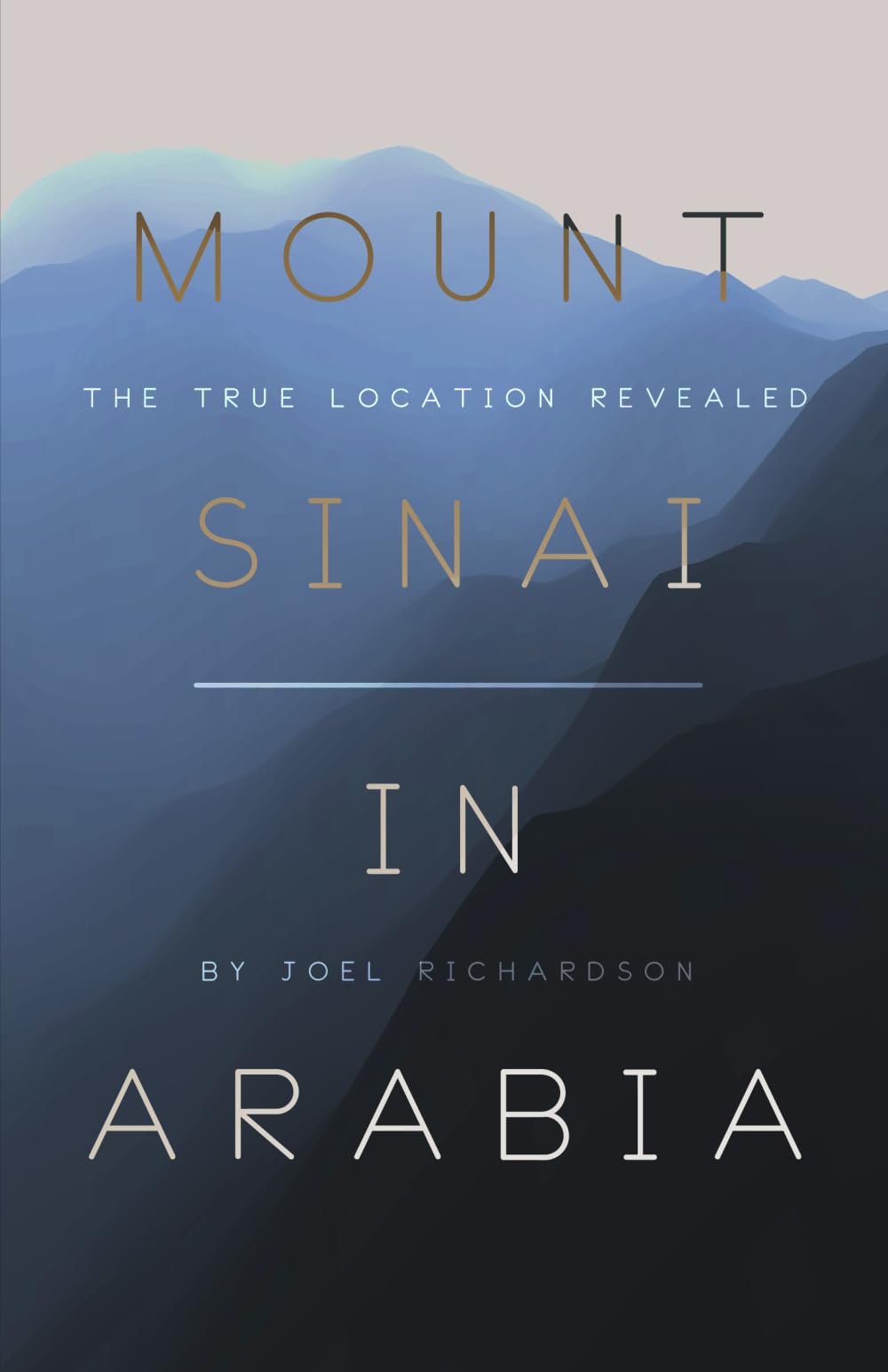 Mount Sinai in Arabia: The True Location Revealed