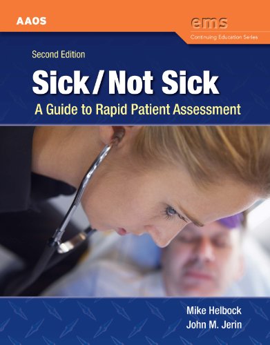 Sick/Not Sick: A Guide to Rapid Patient Assessment (EMS Continuing Education) Sick/Not Sick: A Guide to Rapid Patient Assessment (EMS Continuing Education)