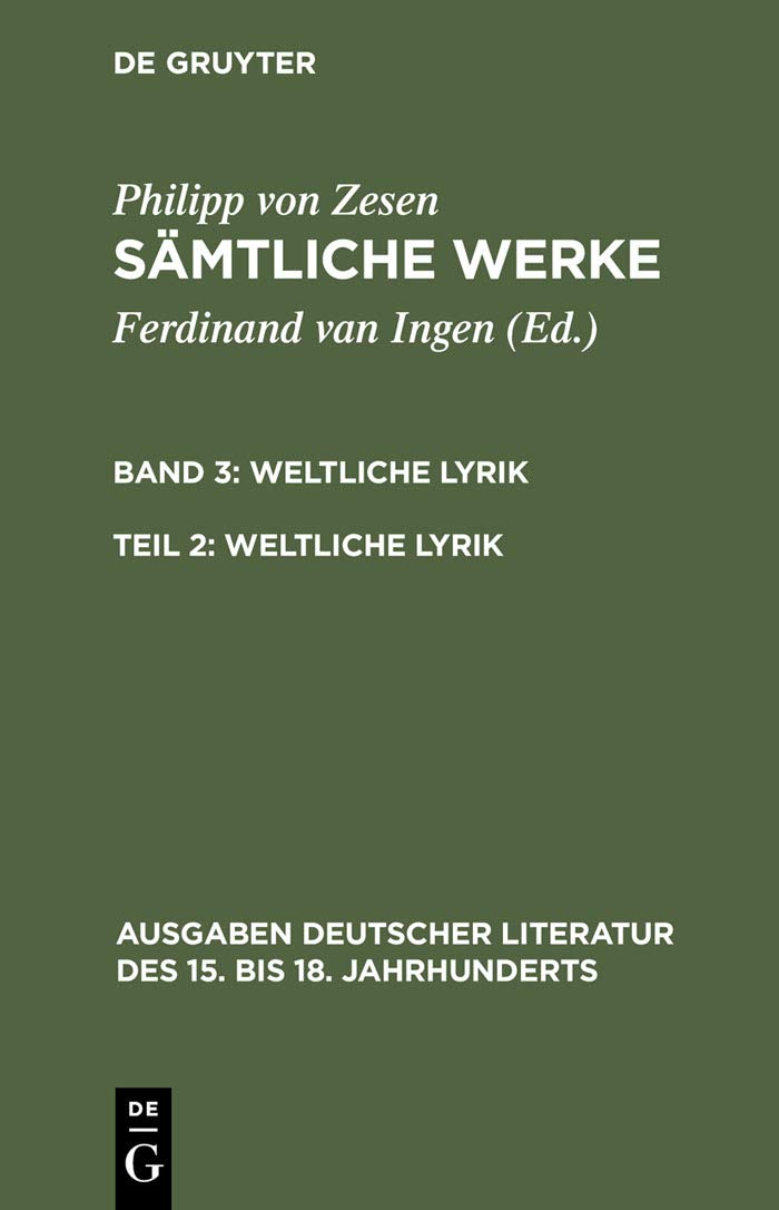 Weltliche Lyrik: Cats-Übersetzungen (Ausgaben deutscher Literatur des 15. bis 18. Jahrhunderts 160)