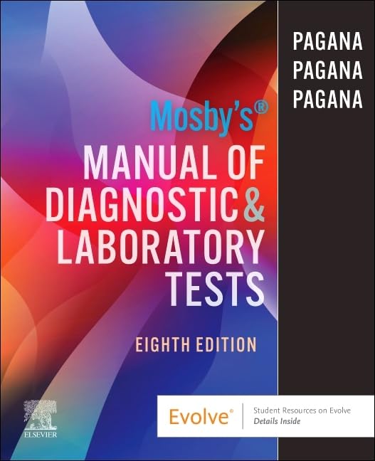 Mosby's Manual of Diagnostic and Laboratory Tests (Surgical Pathology: A Case Based Approach to Diagnosis)      8th Edition