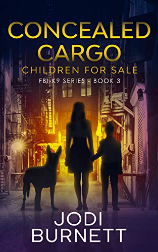 Concealed Cargo: Children for Sale (FBI-K9 Series Book 3)