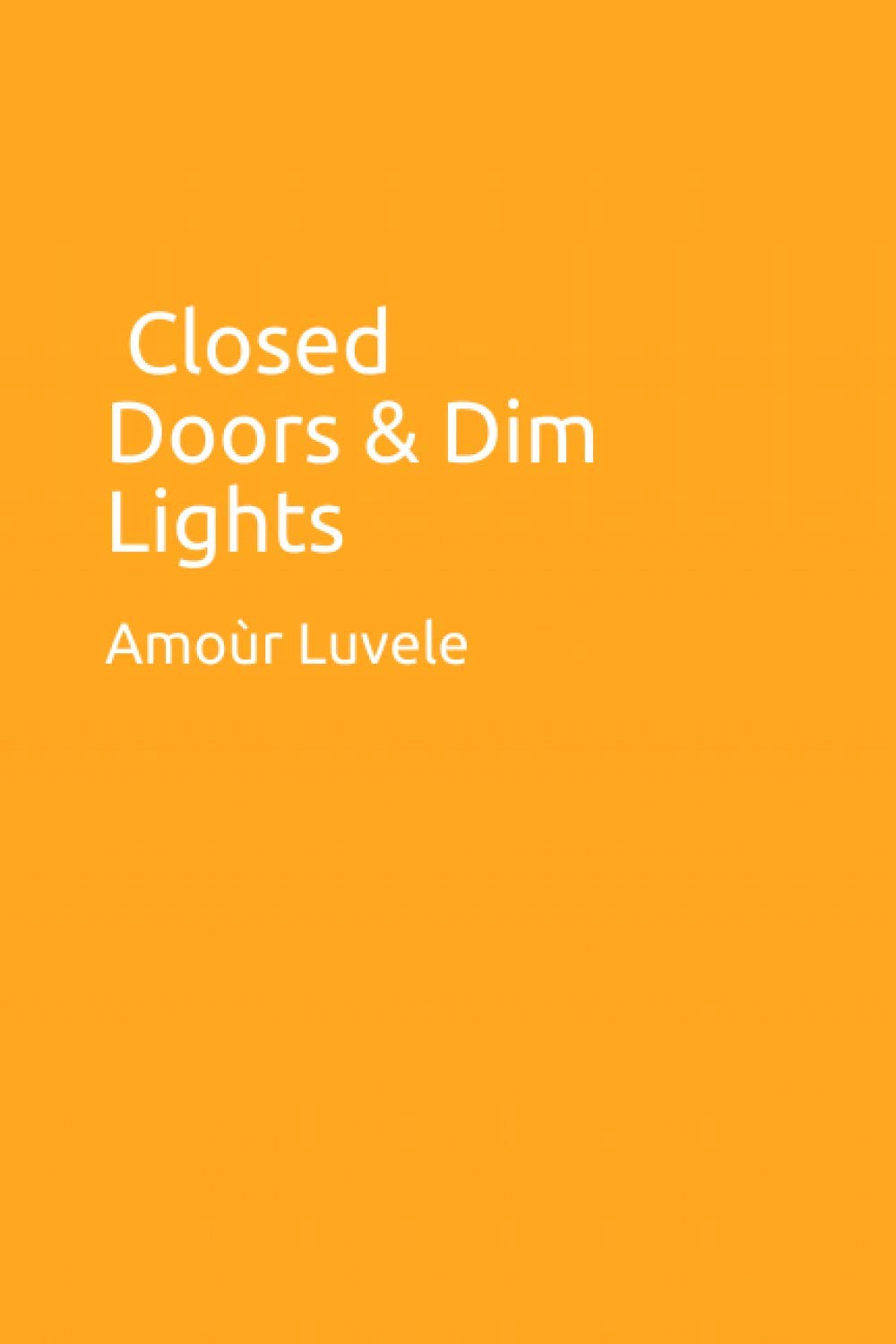 Closed Door & Dim Lights