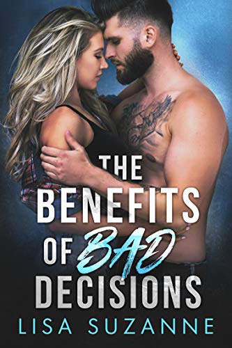 The Benefits of Bad Decisions Kindle Editon