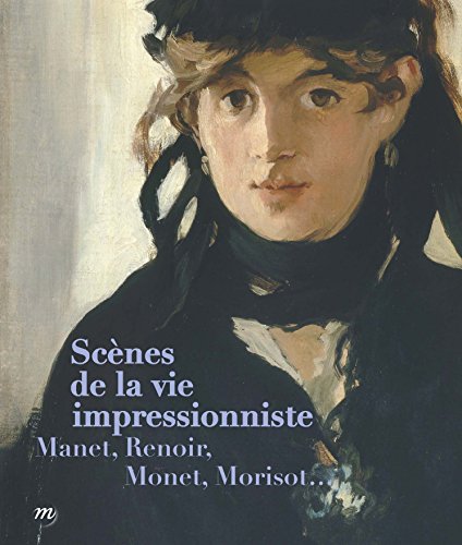 Scènes de la vie impressionniste: Manet, Renoir
