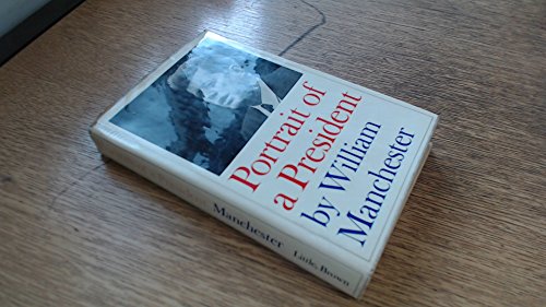 Portrait of a president;: John F. Kennedy in pr... B0007DW3JG Book Cover