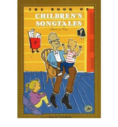 [The Book of Children's Song Tales] [by: John M. Feierabend]