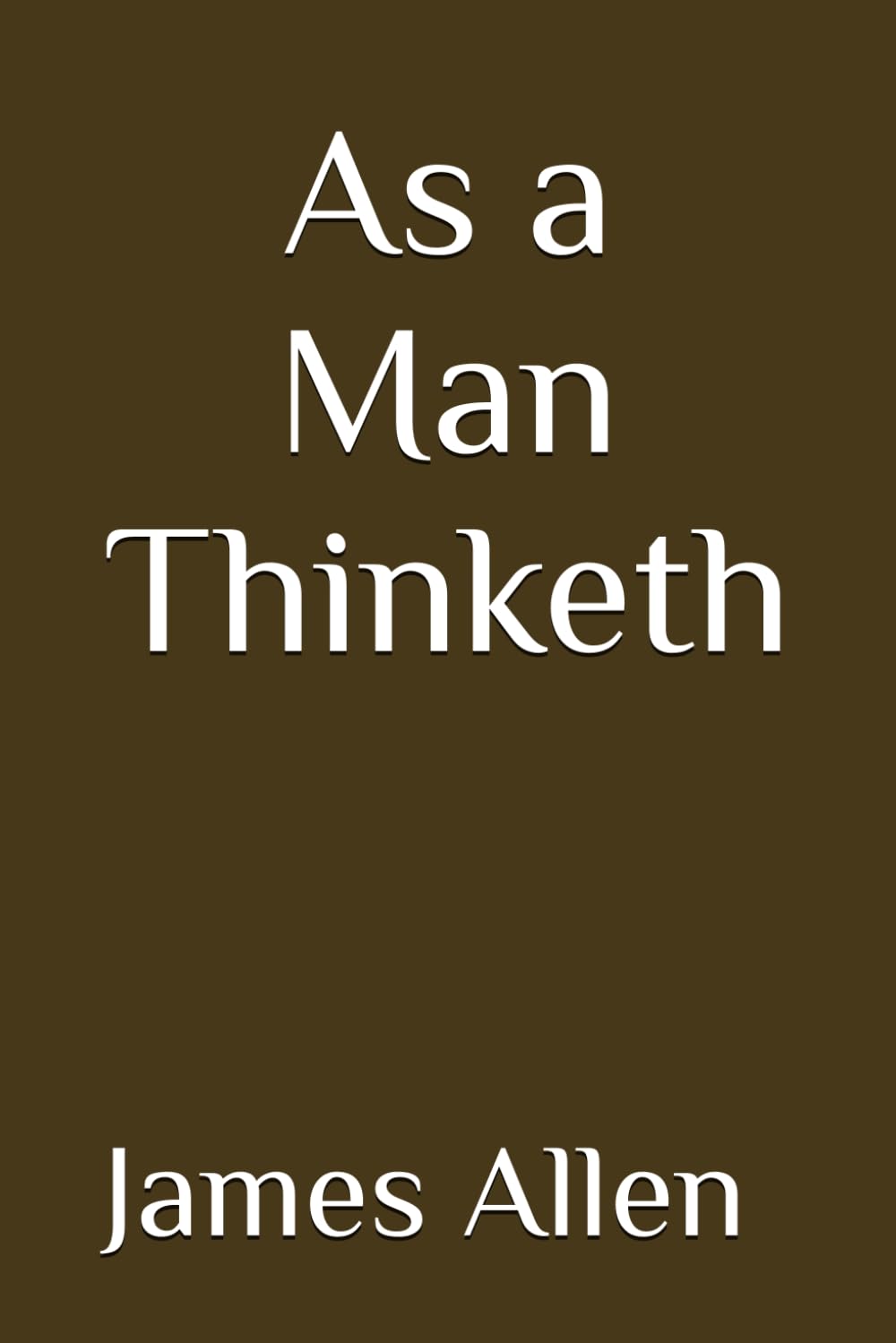 As a Man Thinketh (Annotated)