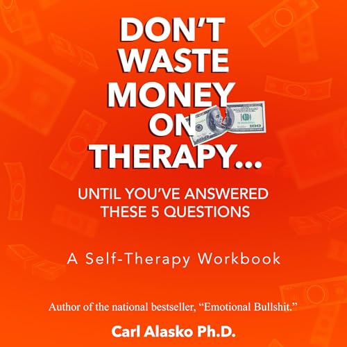 Don't Waste Money on Therapy by Carl Alasko episode artwork