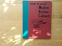 How to build cabinets for the modern kitchen B0007EG07Q Book Cover