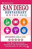 San Diego Restaurant Guide 2015: Best Rated Restaurants in San Diego, California - 500 restaurants, bars and cafés recommended for visitors, 2015.