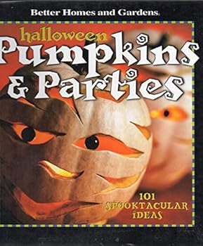 Halloween Pumpkins & Parties: 101 Spooktacular Ideas ("Better Homes & Gardens")