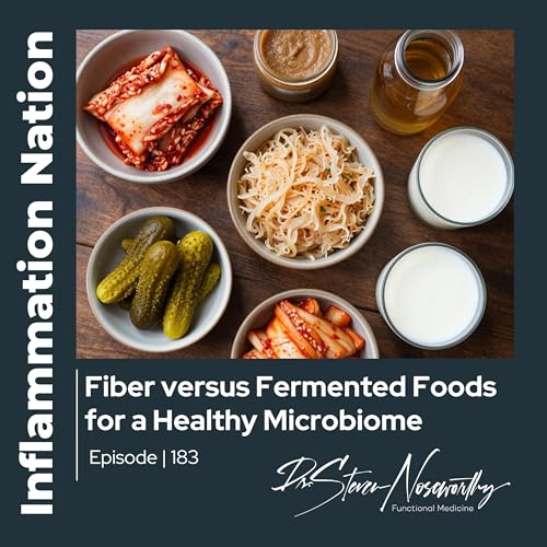 183 | Your Microbiome: Fermented Foods vs High Fiber Diets vs Probiotics - The Surprising WInner