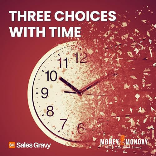 Three Choices with Time (Money Monday)